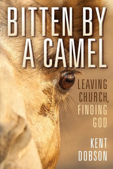 Bitten by a camel - leaving church, finding god