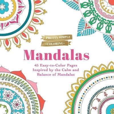 Pretty Simple Coloring: Mandalas