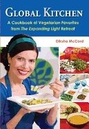 Global Kitchen : A Cookbook of Vegetarian Favorites From The Expanding Light Retreat