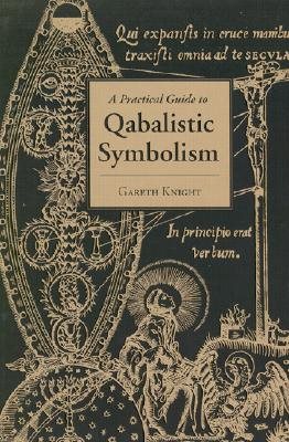 A Practical Guide to Qabalistic Symbolism