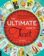 Ultimate guide to tarot - a beginners guide to the cards, spreads, and reve