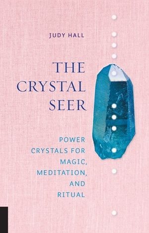 Crystal seer - power crystals for magic, meditation & ritual