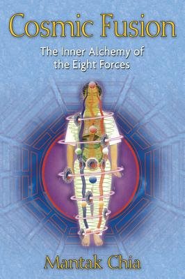 Cosmic Fusion: The Inner Alchemy Of The Eight Forces