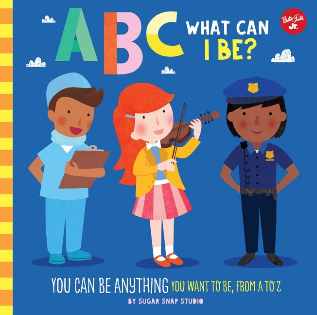 ABC for Me: ABC What Can I Be?