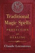 Traditional magic spells for protection and healing