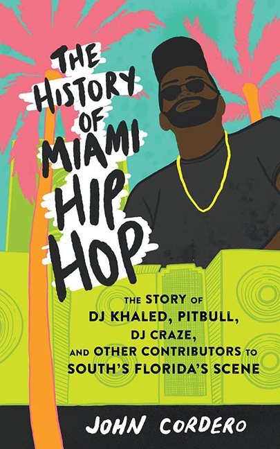 The History Of Miami Hip Hop