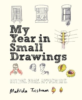 My year in small drawings - notice, draw, appreciate