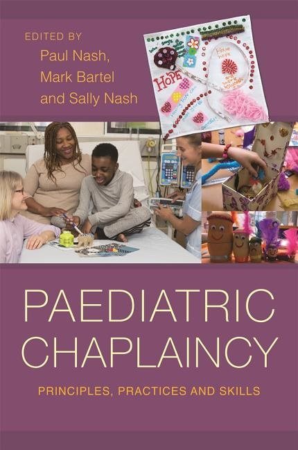 Paediatric chaplaincy - principles, practices and skills