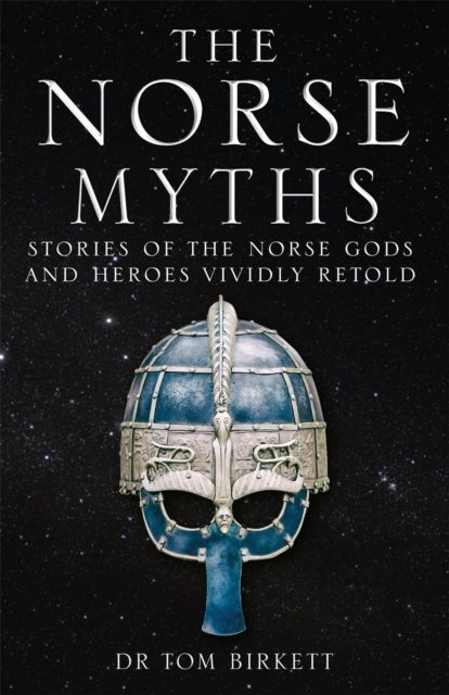 Norse Myths - Stories of The Norse Gods and Heroes Vividly Retold