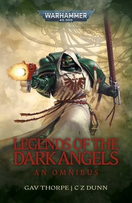 Legends of the Dark Angels -  an omnibus