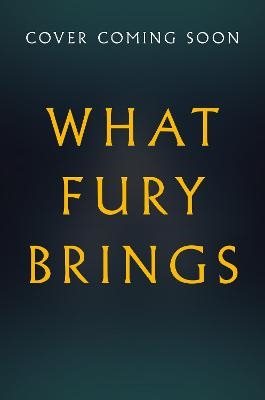 What Fury Brings