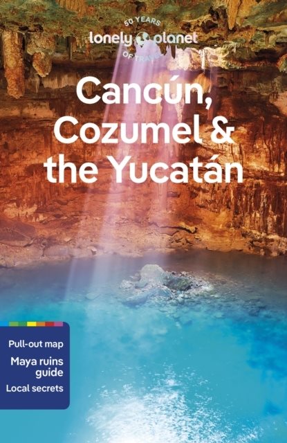 Lonely Planet Cancun, Cozumel & the Yucatan