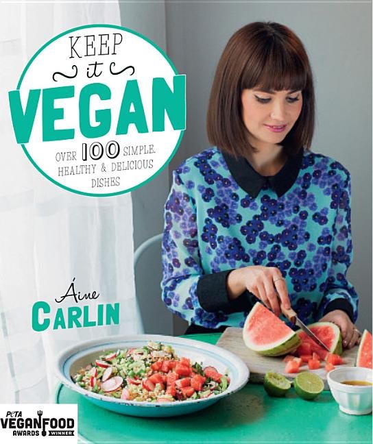 Keep It Vegan: Over 100 Simple Healthy & Delicious