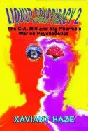 Liquid conspiracy 2 - the cia, mi5 and big pharmas war on psychedelics