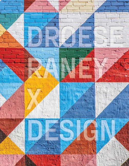 Droese Raney X Design