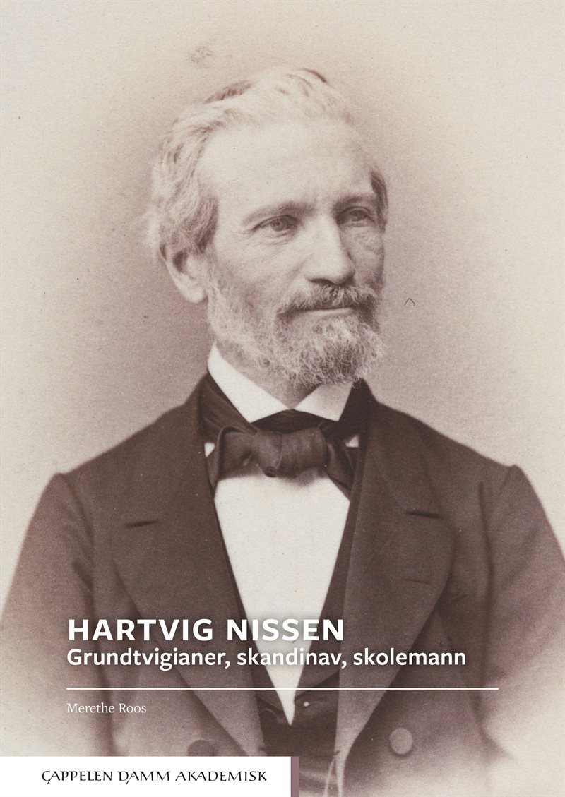 Hartvig Nissen : Grundtviganer, skandinav, skolemann