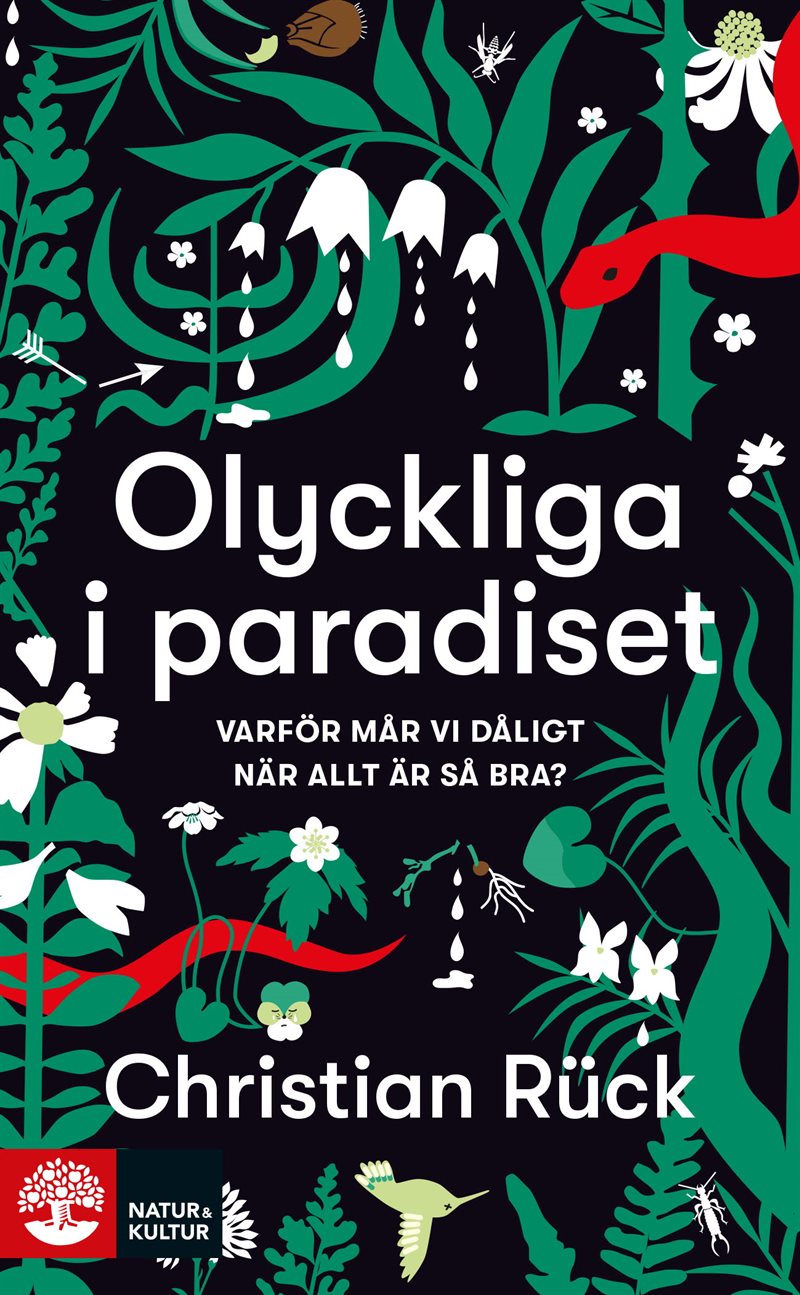 Olyckliga i paradiset : varför mår vi dåligt när allt är så bra?