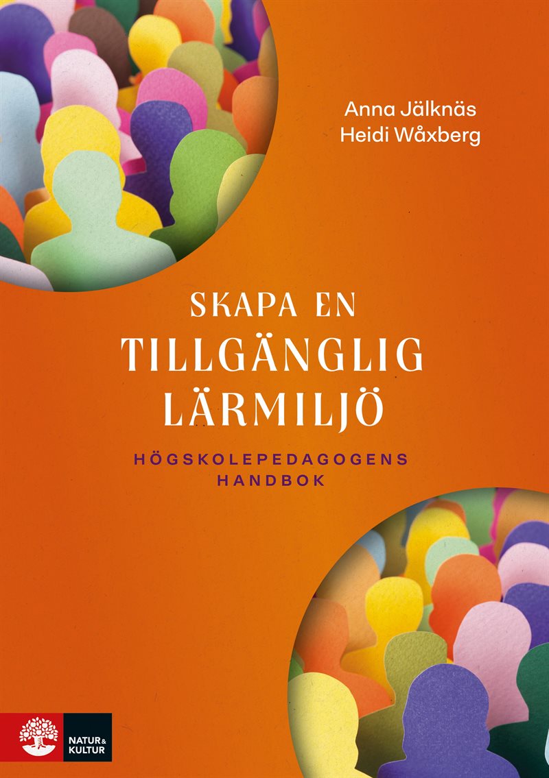 Skapa en tillgänglig lärmiljö : högskolepedagogens handbok