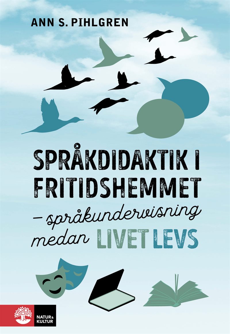 Språkdidaktik i fritidshemmet : språkundervisning medan livet levs