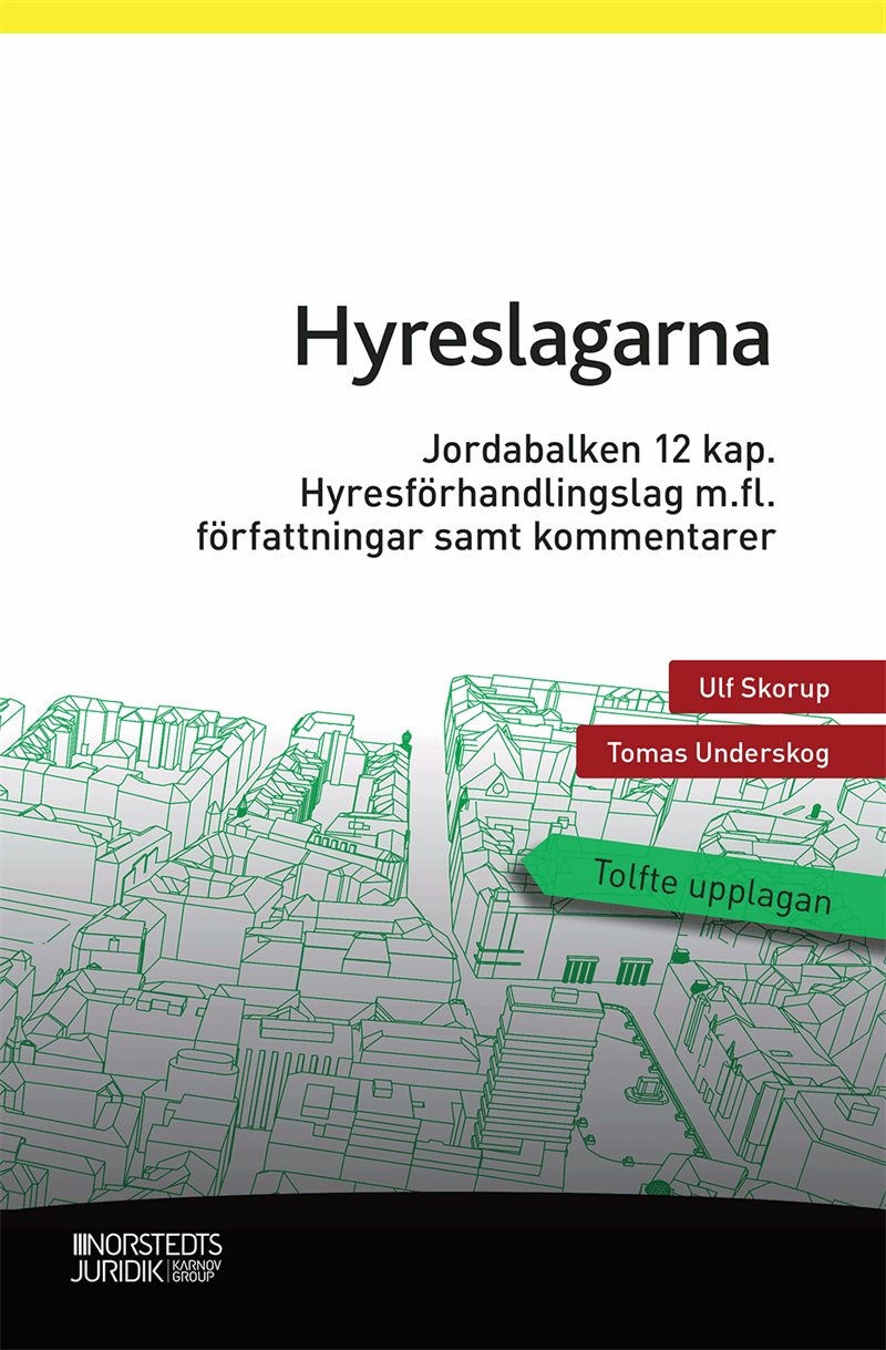 Hyreslagarna : Jordabalken 12 kap., lagen om uthyrning av egen bostad, hyresförhandlingslagen m.fl. författningar samt kommentarer