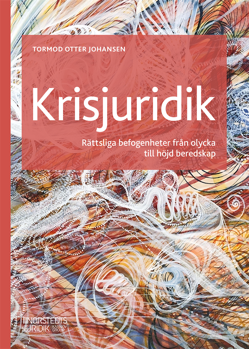 Krisjuridik : Rättsliga befogenheter från olycka till höjd beredskap