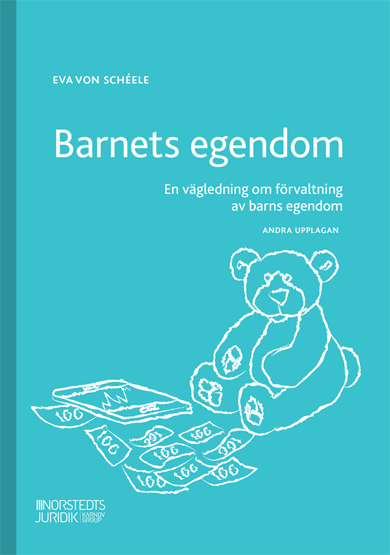 Barnets egendom : en vägledning om förvaltning av barns egendom