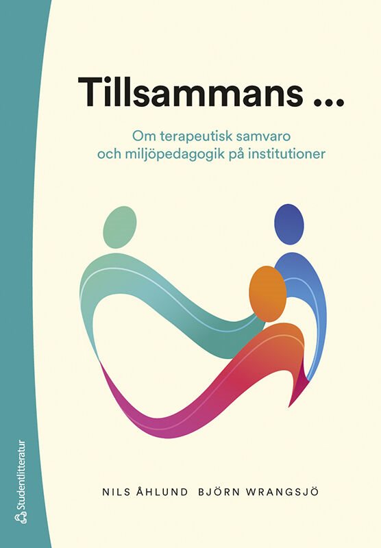 Tillsammans ... : om terapeutisk samvaro och miljöpedagogik på institutioner