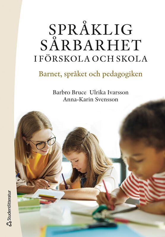 Språklig sårbarhet i förskola och skola : barnet, språket och pedagogiken