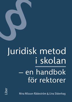 Juridisk metod i skolan : en handbok för rektorer