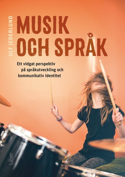 Musik och språk : ett vidgat perspektiv på språkutveckling och kommunikativ identitet