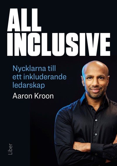 All Inclusive : nycklarna till ett inkluderande ledarskap