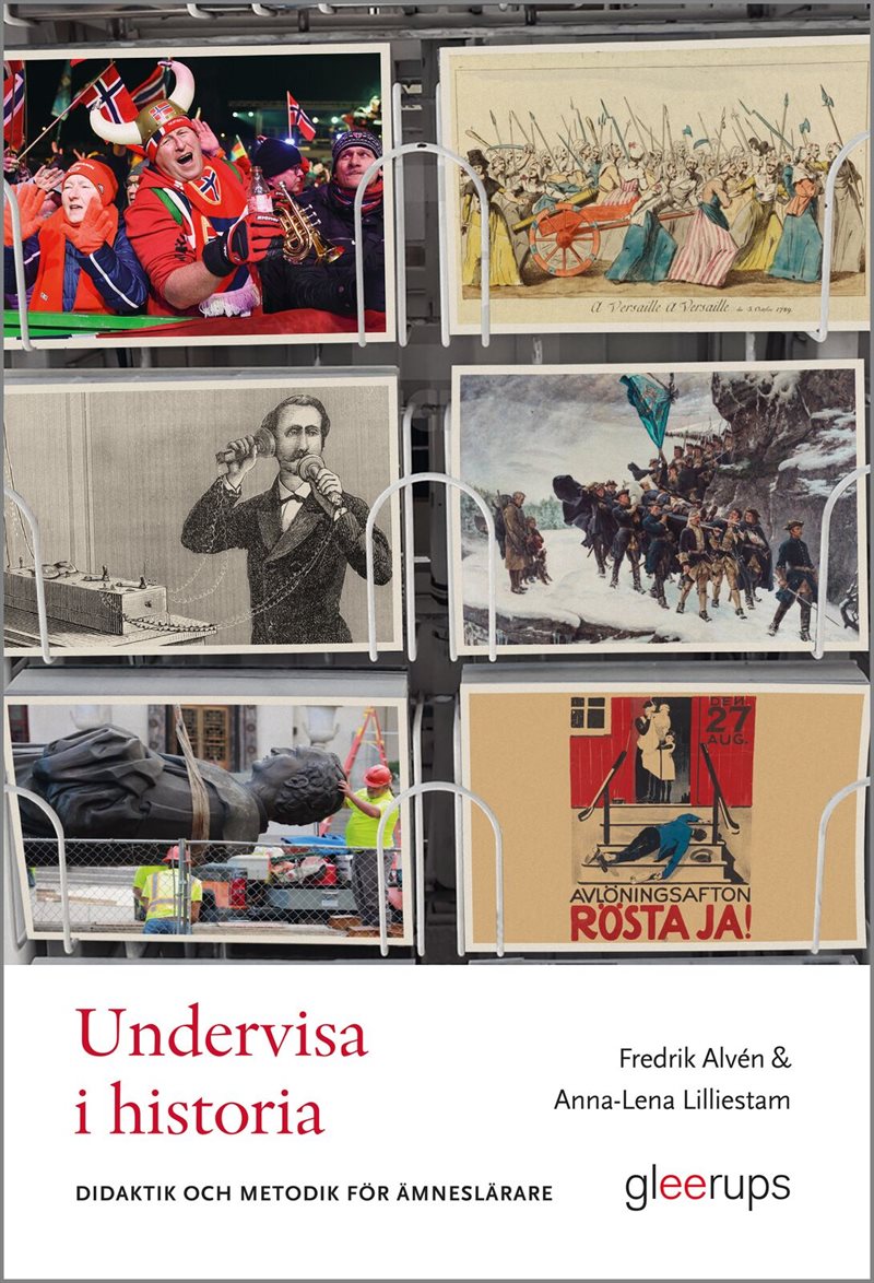 Undervisa i historia : didaktik och metodik för ämneslärare