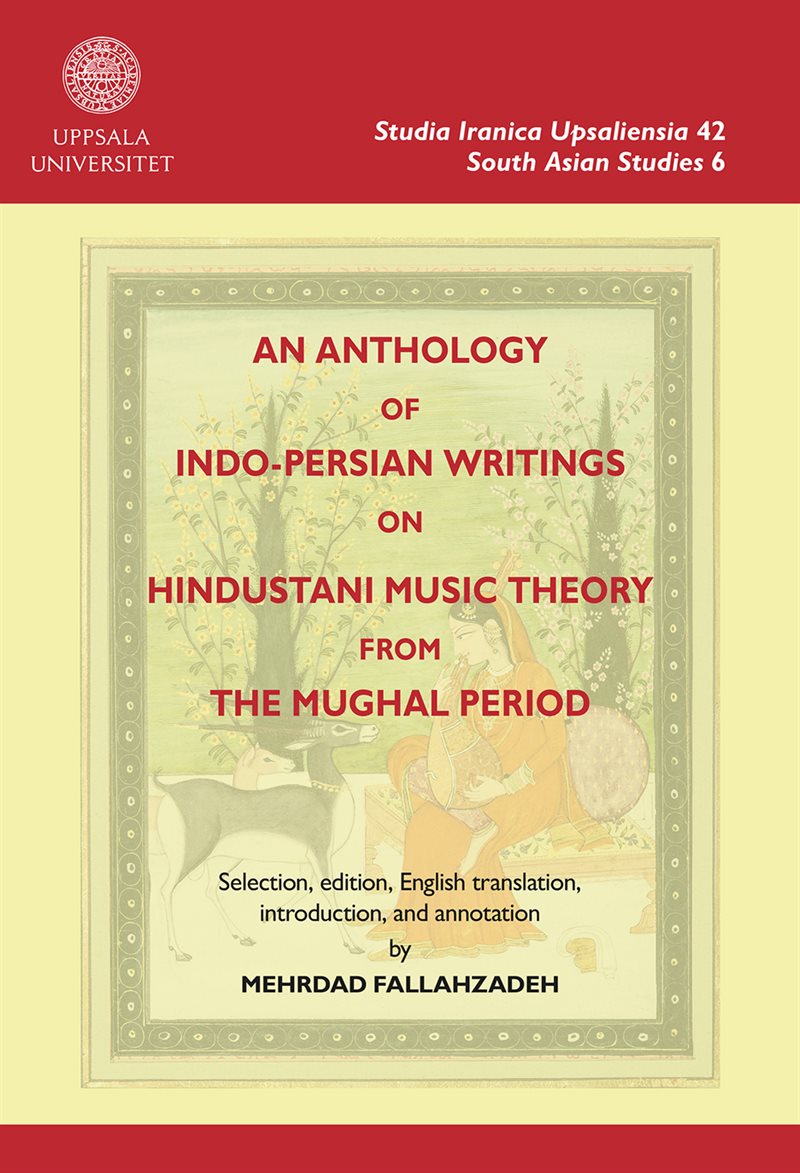 An anthology of Indo-Persian writings on Hindustani music theory from the Mughal period