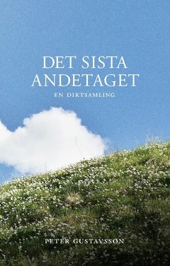 Det sista andetaget : en diktsamling