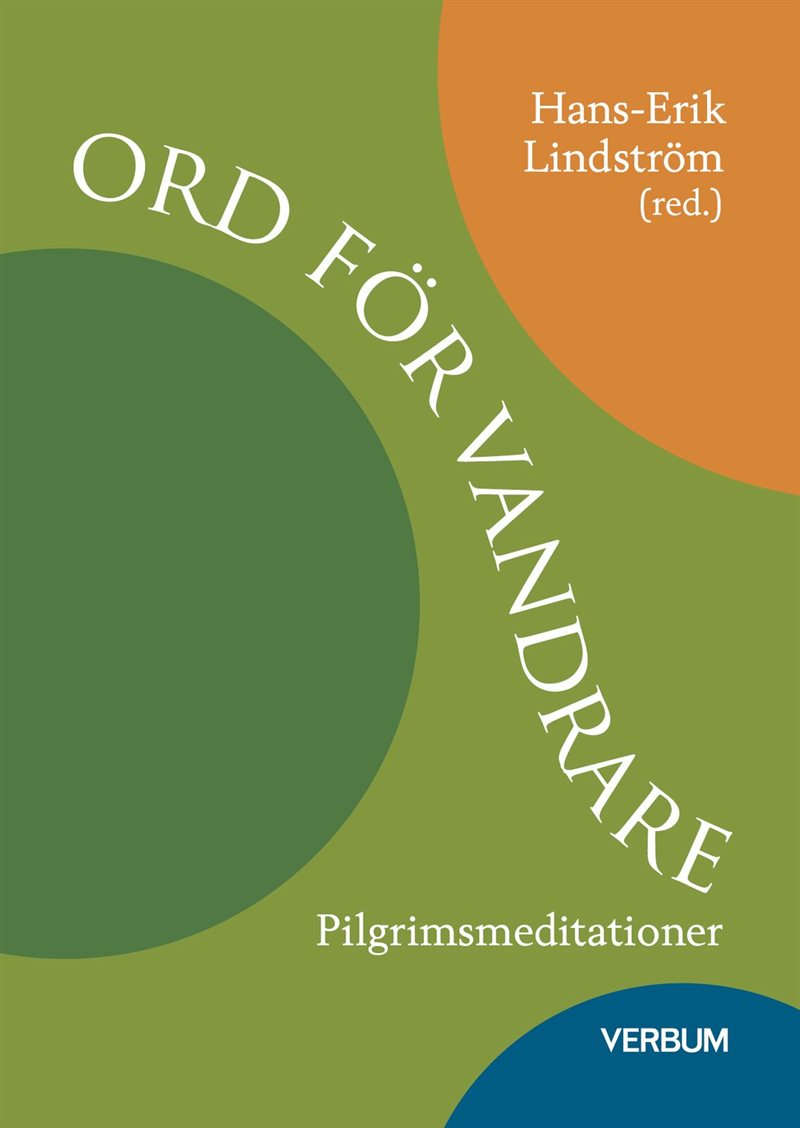 Ord för vandrare : pilgrimsmeditationer