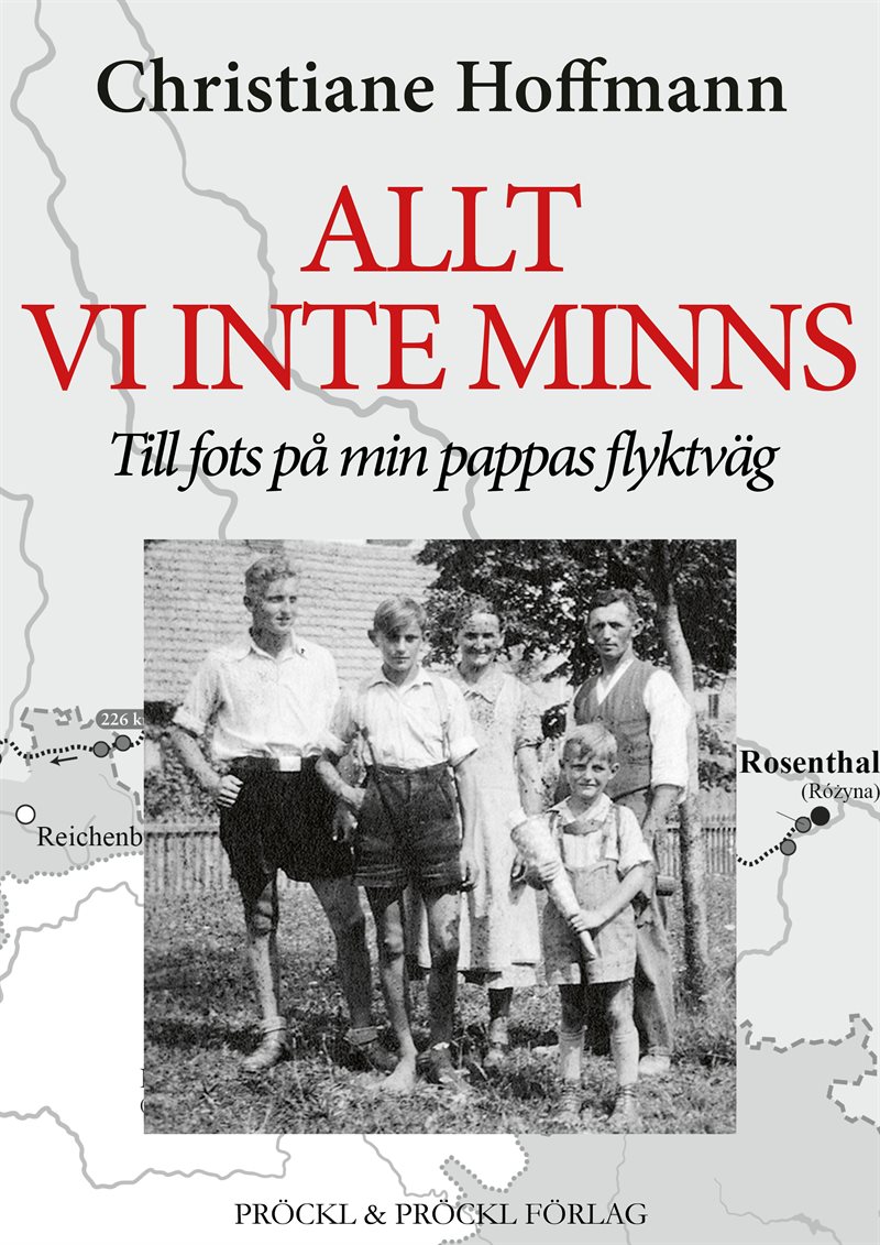 Allt vi inte minns : till fots på min pappas flyktväg