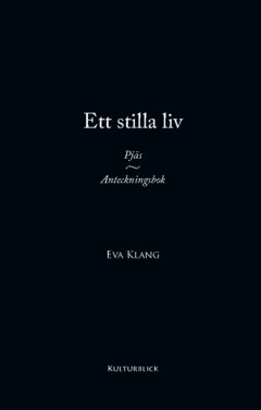 Ett stilla liv : Pjäs ~ Anteckningsbok