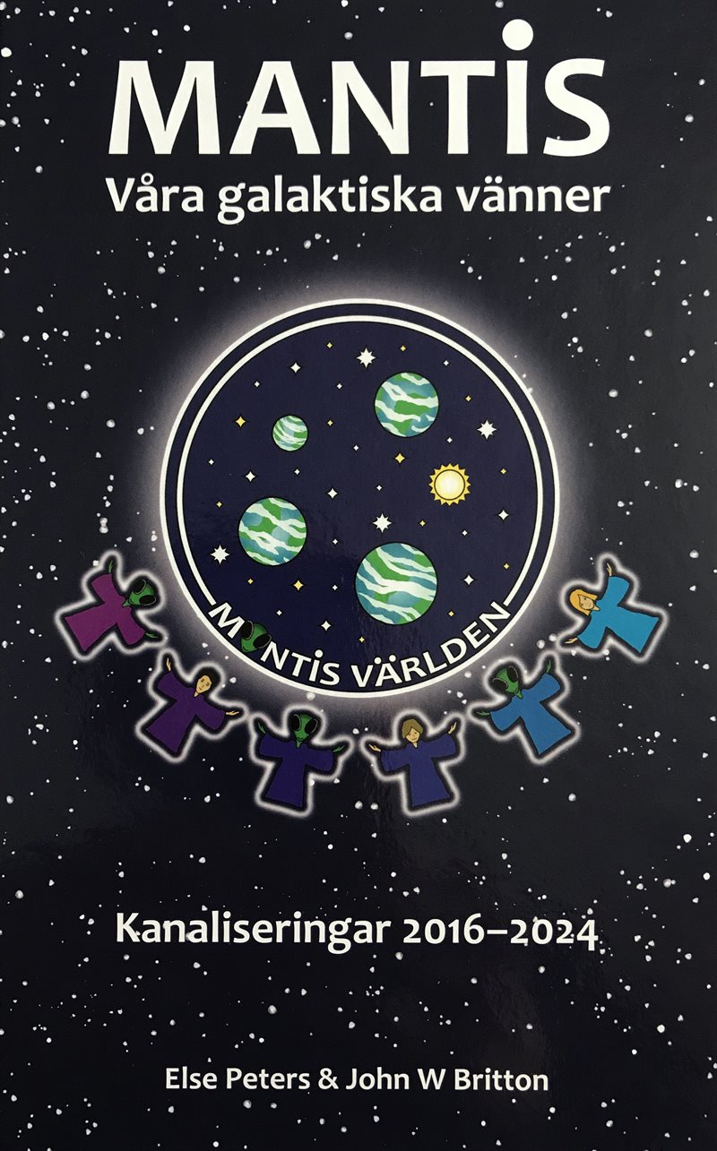 Mantis - våra galaktiska vänner : kanaliseringar 2016-2024 