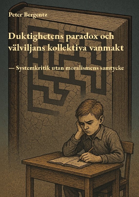 Duktighetens paradox och välviljans kollektiva vanmakt : Systemkritik utan
