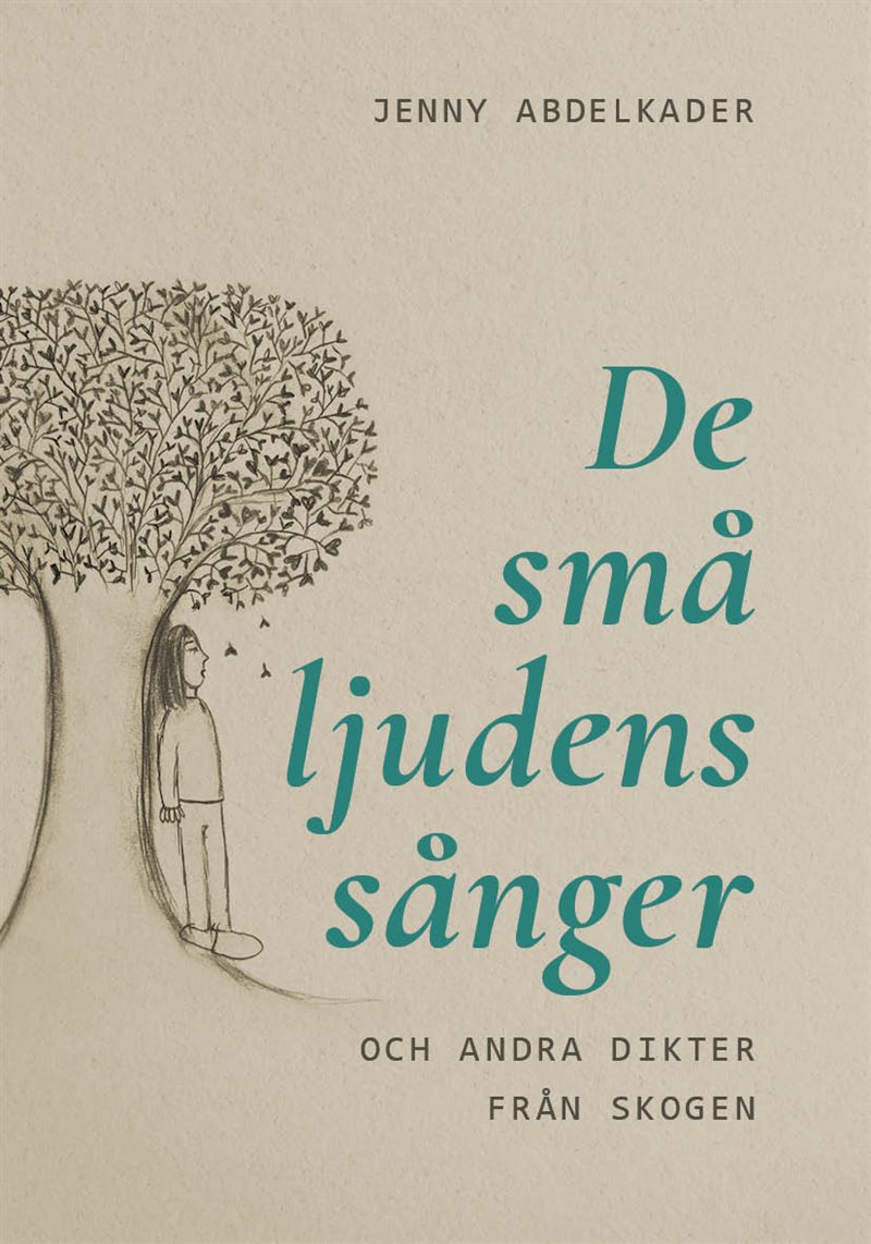 De små ljudens sånger: och andra dikter från skogen