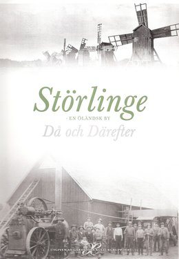 Störlinge - En öländsk by : Då och Därefter