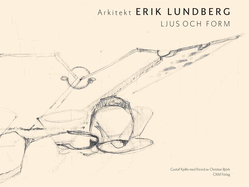 Arkitekt Erik Lundberg - ljus och form