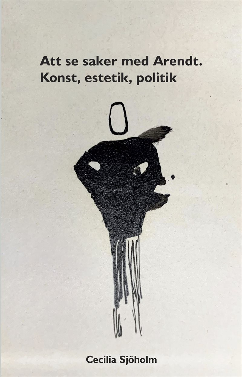 Att se saker med Arendt : konst, estetik, politik