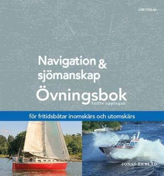 Navigation och sjömanskap - Övningsbok - för fritidsbåtar inomskärs och utomskärs