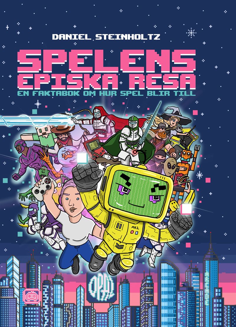 Spelens episka resa: En faktabok om hur spel blir till