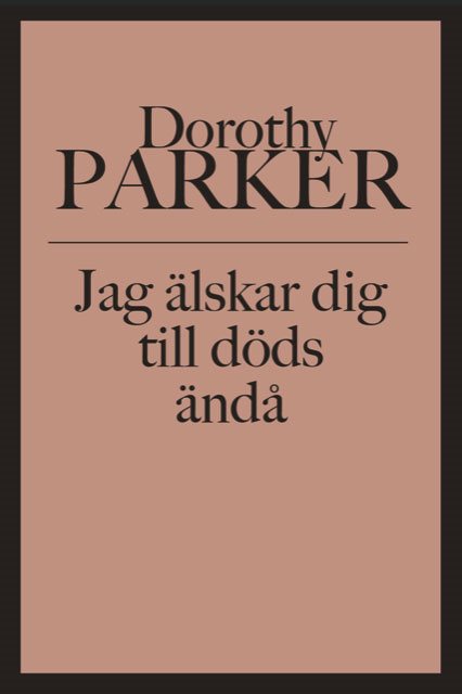 Jag älskar dig till döds ändå