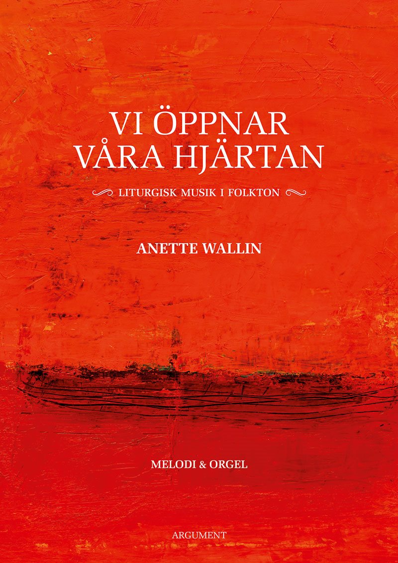 Vi öppnar våra hjärtan : liturgisk musik i folkton - melodi & orgel