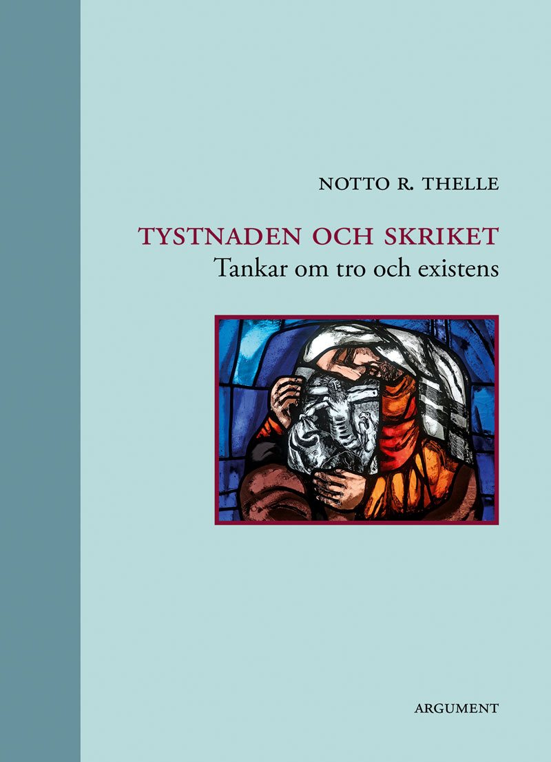 Tystnaden och skriket : tankar om tro och existens