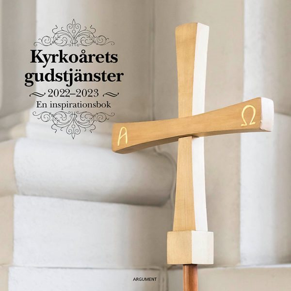 Kyrkoårets gudstjänster 2022-23 : en inspirationsbok