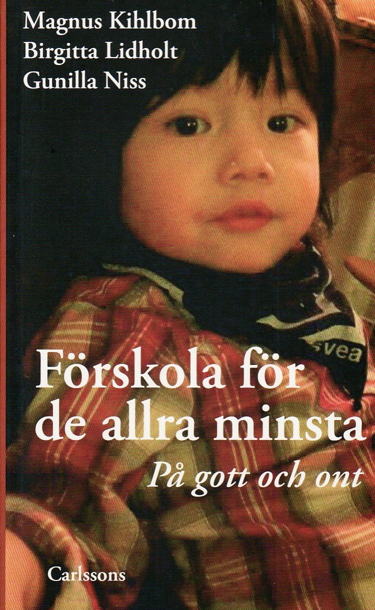 Förskola för de allra minsta : på gott och ont